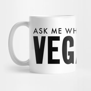 Ask me why I am vegan Mug